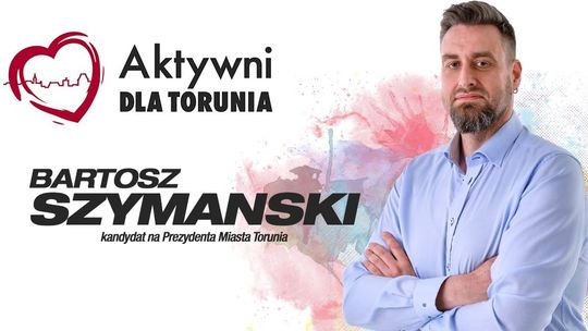 Aktywni dla Torunia wystawili swojego kandydata na prezydenta miasta